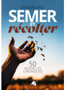 "Semer et récolter - 50n nouvelles chroniques" par Gérard Fo