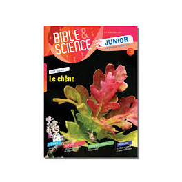 "Bible & sciences junior No 2 - le chêne "