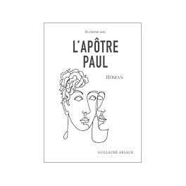 "En chemin avec l'apôtre Paul" par Guillaume Argaud