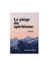 "Le piège du spiritisme - L'exorcisme" par Guillaume Argaud