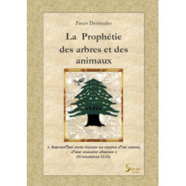 "La prophétie des arbres et des animaux" par Pierre Desbordes "La prophétie des arbres et des animaux" par Pierre Desbordes