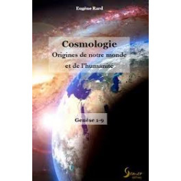 "Cosmologie - Origine du monde et de l'humanité" par Eugène Rard "Cosmologie - Origine du monde et de l'humanité" par Eugène Rard