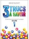 " 3 trucs à savoir - 13 pépites pour ados et jeunes - volume 1" par David Fourchet