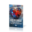 "coeur brisé - ce que Dieu peut faire avec un coeur brisé" par Claudine Tournel
