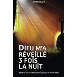 "Dieu m'a réveillé 3 fois la nuit" par David Nolent