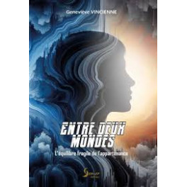 "Entre deux monde, l'équilibre fragile de l'appartenance" par Geneviève Vinciane