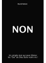 "NON - un simple mot qui peut libérer les "OUI" de Dieu dans votre vie!" par David Nolent