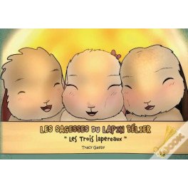 "Les sagesses du lapin bélier - les trois laperaux" par Tracy Galiby "Les sagesses du lapin bélier - les trois laperaux" par Tracy Galiby