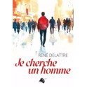 "Je cherche un homme" par René Delattre
