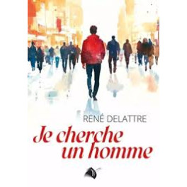 "Je cherche un homme" par René Delattre
