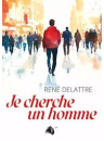 "Je cherche un homme" par René Delattre