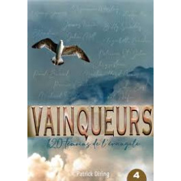 "Vainqueurs - 120 témoignages de l'Evangile Tome 4" par Patrick Diring
