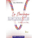 "Le mariage, la code à 3 fils - Il était une fois le mariage - Tome 1 : la préparation" par Eric Nyamaku