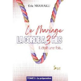 "Le mariage, la code à 3 fils - Il était une fois le mariage - Tome 1 : la préparation" par Eric Nyamaku