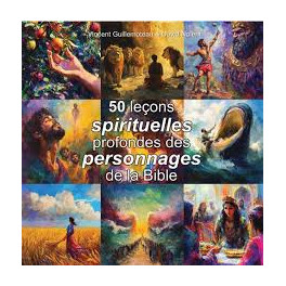 "50 le&ccedil;ons spirituelles profondes des personnages de la Bible" par David Nolent