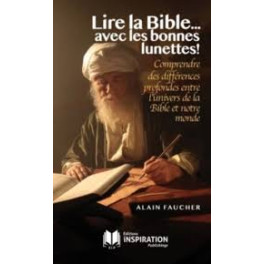"Lire la Bible avec les bonnes lunettes" par Alain Faucher