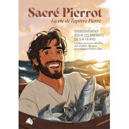 "Sacr&eacute; Pierrot - La vie de l'ap&ocirc;tre Pierre" pour les 5 &agrave; 14 ans