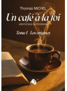 "Un café à la foi - Tome 1 - Les origines" par Thomas Michel