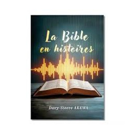 "La Bible en histoires" par Davy-Steeve Akewa