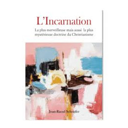"L'incarnation" par Jean-Raoul Schopfer