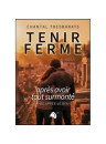 *Tenir ferme après voir tout surmonté" par Chantal Tresbarats