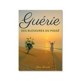 "Gu&eacute;rie des blessures du pass&eacute;" par Sara Lorand