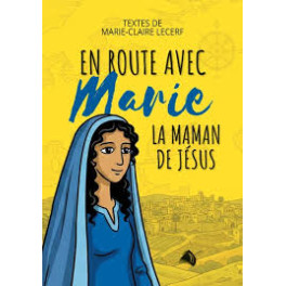 "En route avec Marie, la maman de J&eacute;sus" par Marie-Claire Lecerf