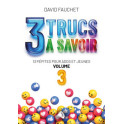 "3 trucs à savoir - volume 3" par David Fauchet