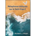 "Métaphores bibliques sur le Sain-Esprit" par Michael E.J. Wright