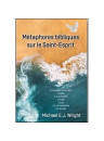 "Métaphores bibliques sur le Sain-Esprit" par Michael E.J. Wright