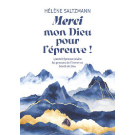 "Merci mon Dieu pour l'&eacute;preuve" par H&eacute;l&egrave;ne Salzmann