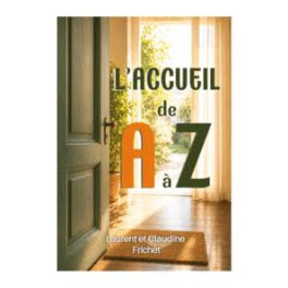 L'accueil de A &agrave; Z" par Laurent et Claudine Frichet