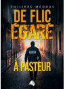 "De flic égaré à pasteur" par Philippe Méddas