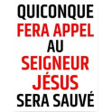 "Autocollant : Quiconque fera appel au Seigneur J&eacute;sus sera sauv&eacute;" 10x 7,5 cm