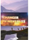 "Changer de mentalité vol.1" par Jean Jacques Avis