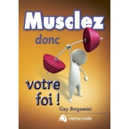 "Musclez donc votre foi" par Guy Bergamini