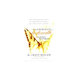 "La libération émotionnelle, le chemin pour sortir de la dépression" par Grant Mullen