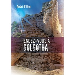 "Rendez-vous à Golgotha" par André Fillion