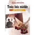 "Trois fois mariée, mes conclusions" par Bernadette Leroux-Raupach