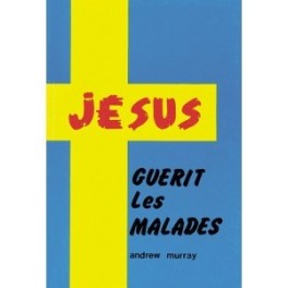 "Jésus guérit les malades" par Andrew Murray