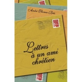 "Lettres à un ami chrétien" par André Thomas-Brès
