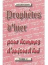 "prophètes d'hier pour hommes d'aujourd'hui, tome 2" par André Boulagnon