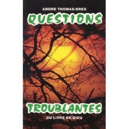"Questions troublantes du livre de Dieu" par André Thomas-Brès