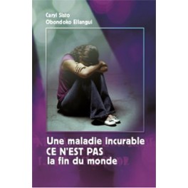"Une maladie incurable, ce n'est pas la fin du monde" par Caryl Sisto et Obondoko Ellangui "Une maladie incurable, ce n'est pas la fin du monde" par Caryl Sisto et Obondoko Ellangui
