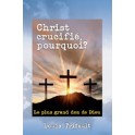 "Christ crucifié, pourquoi?" par Louis Trifault 