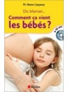 "Comment ça vient les bébés" par le prof Henri Joyeux