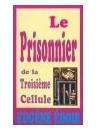 "Le prisonnier de la troisième cellule" par Eugène Edoir