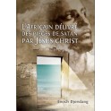 "L'africain délivré des pièges de Satan par Jésus-Chist" par Enoch Djondang