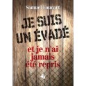 "Je suis un évadé et je n'ai jamais été repris" par Samuel Foucart