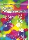 "Smith Wigglesworth, apôtre de la foi" par Stanley Howard Frodsham